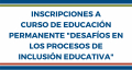 Curso Educación Permanente: &quot;Desafíos en los procesos de inclusión educativa&quot;