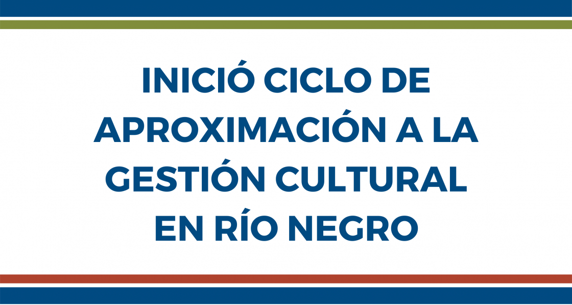 Gestión Cultural en Río Negro